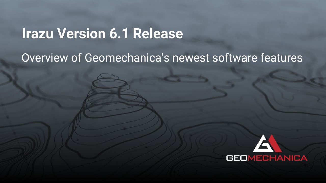 Geomechanica's latest release of Irazu 6.1